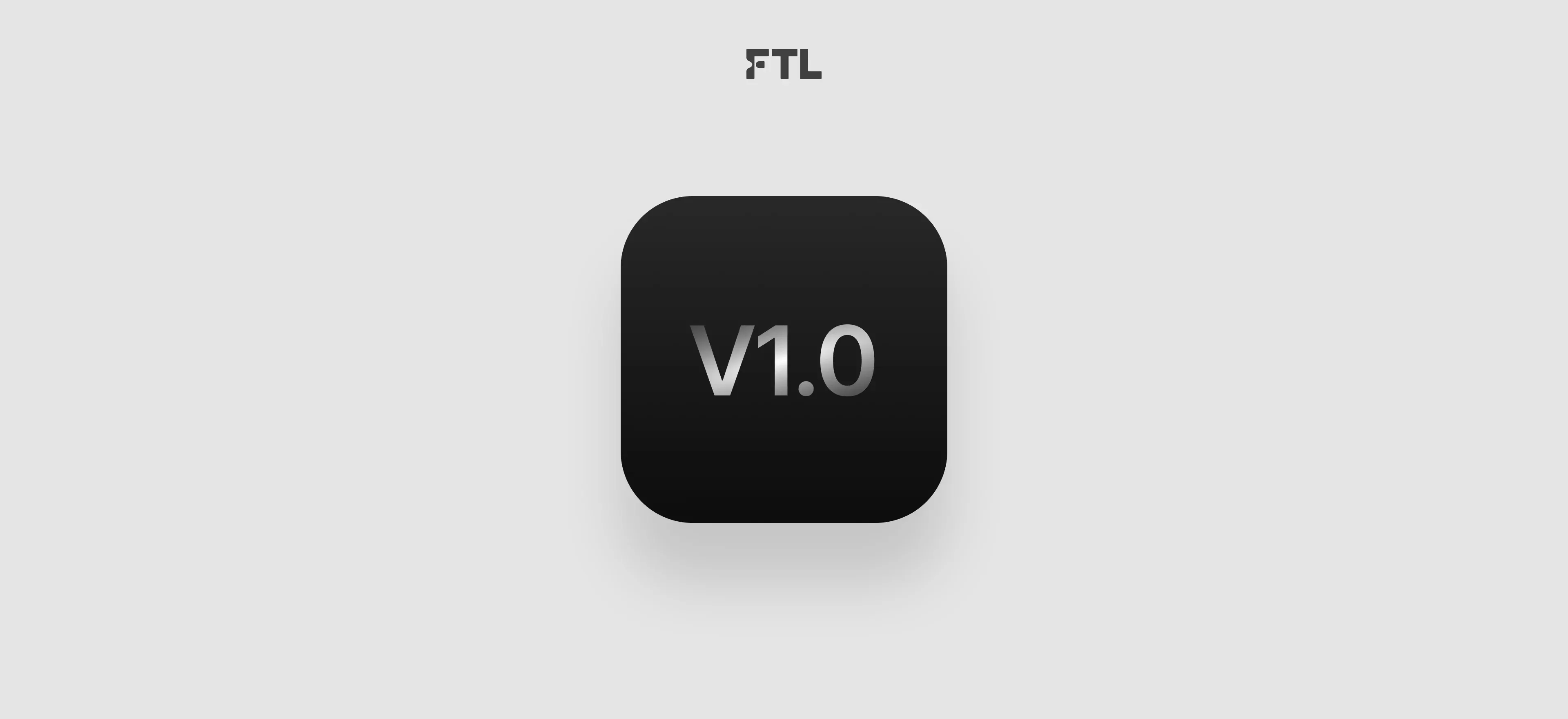 FTL logo centered above a large black rounded-square icon labeled “V1.0” on a light gray background, representing the first version of the FTL Facilities Triage platform.